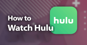 How to watch hulu?